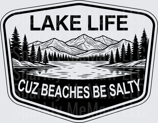 Lake Life Cuz Beaches Be Salty Mountain Badge UV DTF Decal