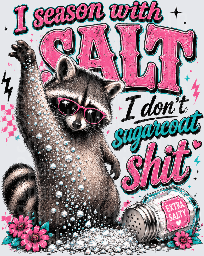 UV DTF Decal I Season With Salt I Don't Sugarcoat Shit Extra Salty Raccoon With Pink Sunglasses