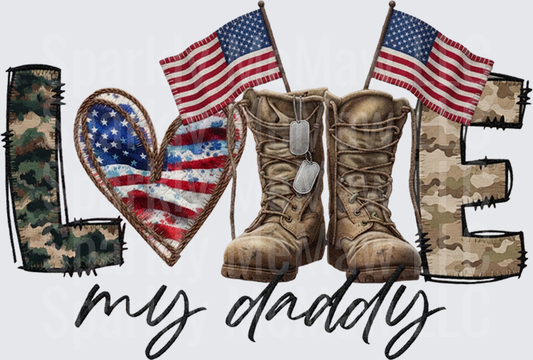 Love My Daddy Military Themed Design with Combat Boots American Flag Heart and Camouflage Letters DTF Transfer