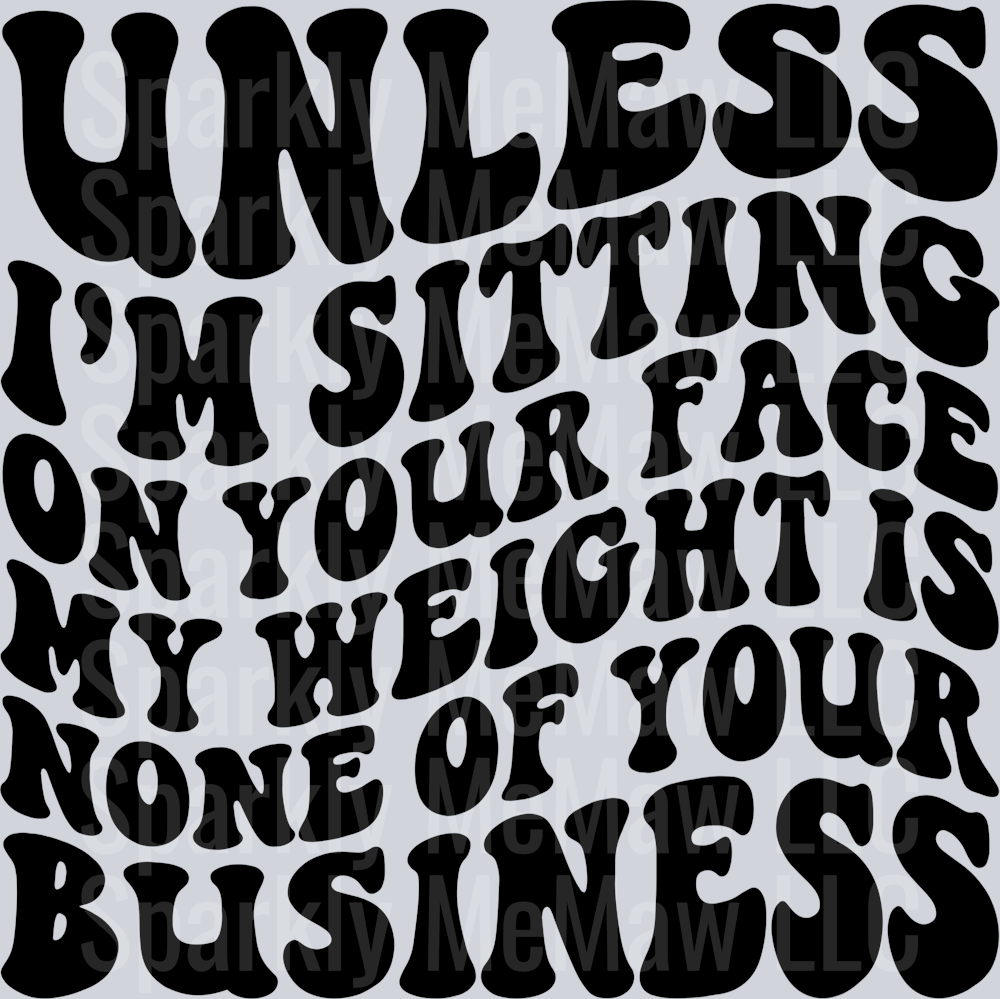 Unless Im Sitting On Your Face UV DTF Decal