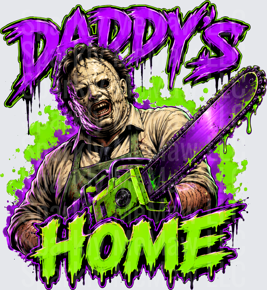 Leatherface Daddy's Home UV DTF Decal Texas Chainsaw Massacre Horror Villain Wielding Chainsaw Purple Green Drip Graffiti Graphic