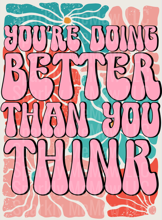 You're Doing Better Than You Think Motivational Quote UV DTF Decal