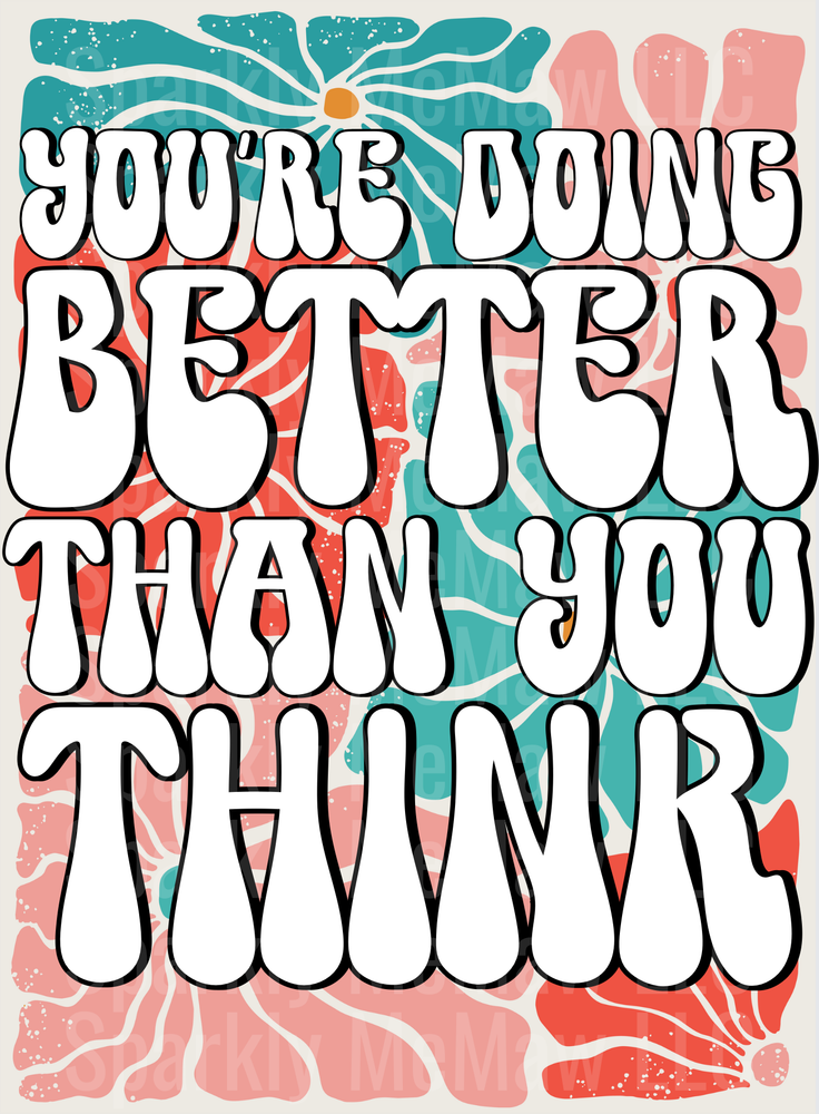 You're Doing Better Than You Think Motivational Quote with Retro Floral Background UV DTF Decal