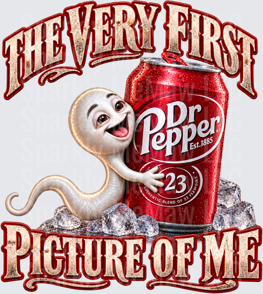 The Very First Picture Of Me Dr Pepper Sperm Hugging Soda Can This Is A UV DTF Decal