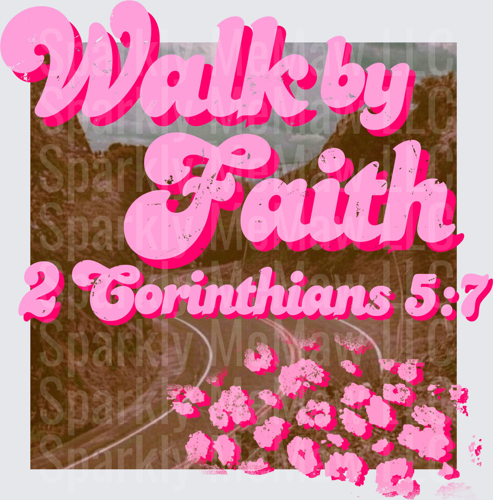 Walk by Faith 2 Corinthians 5:7 Pink Floral Bible Verse UV DTF Decal