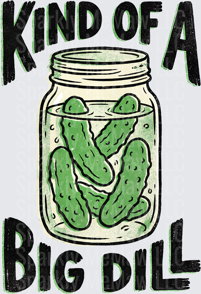 Kind of a Big Dill Pickle Jar Pun UV DTF Decal