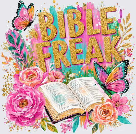 Bible Freak Gold Glitter Text Open Bible Pink Floral Butterfly Colorful Brush Stroke DTF Transfer for Fabrics