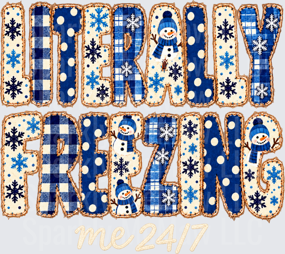 Literally Freezing Me 24/7 DTF Transfer for Fabrics
