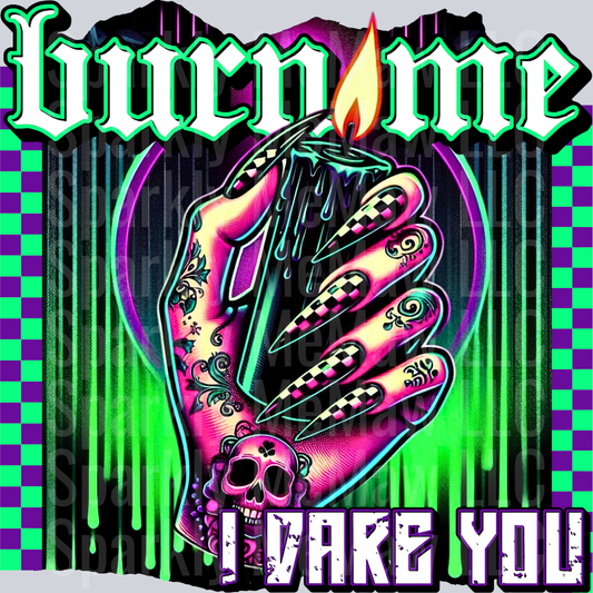 burn me UV DTF Decal