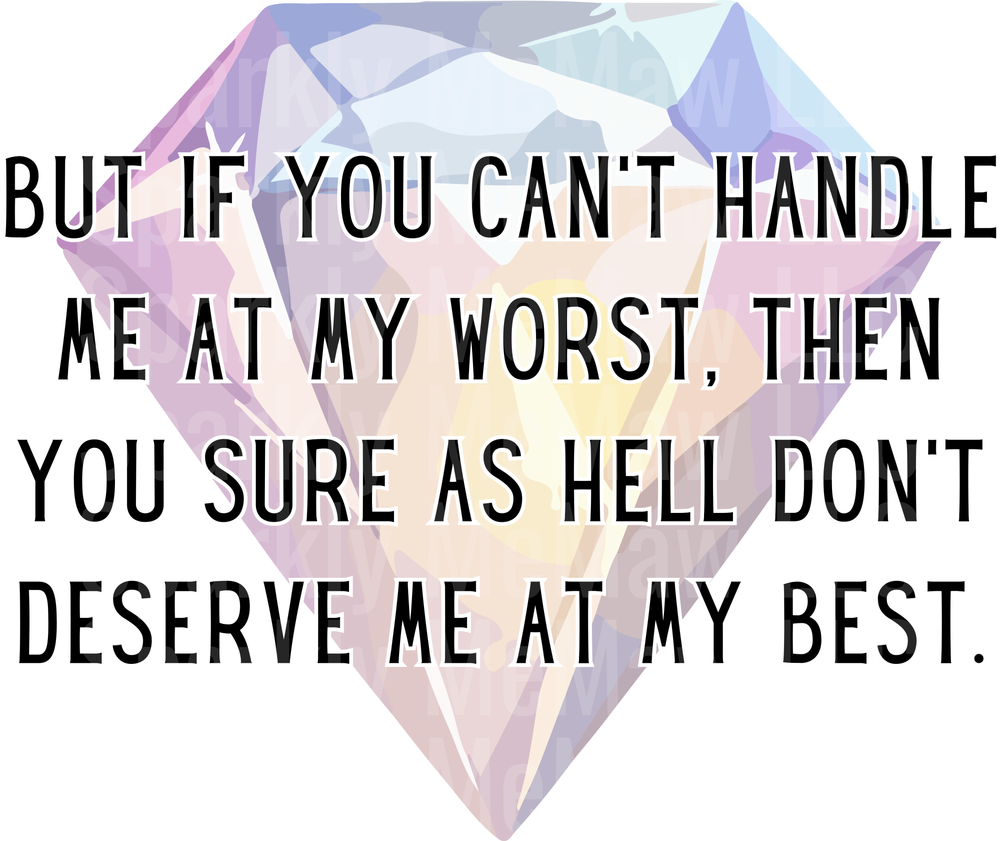 If You Can't Handle Me At My Worst Quote Crystal Heart UV DTF Decal