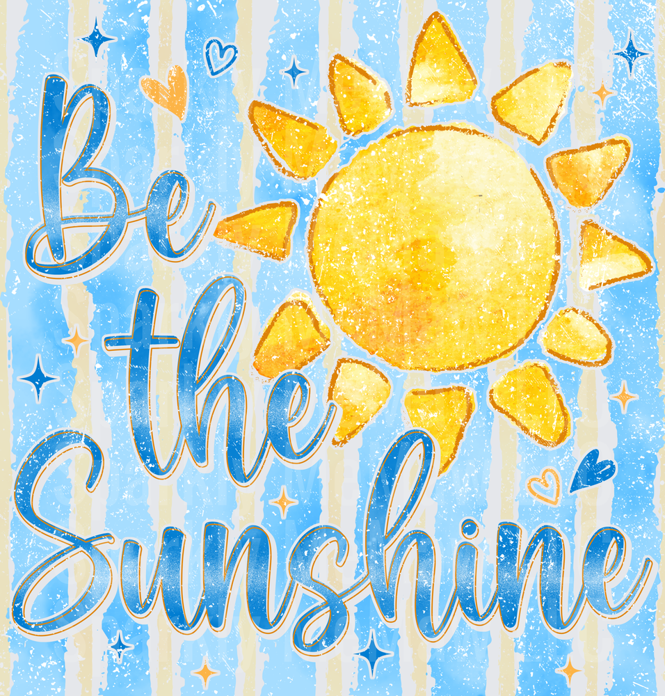 Be the Sunshine Motivational Quote with Bright Yellow Sun on Blue Striped Background DTF Transfer for Fabric