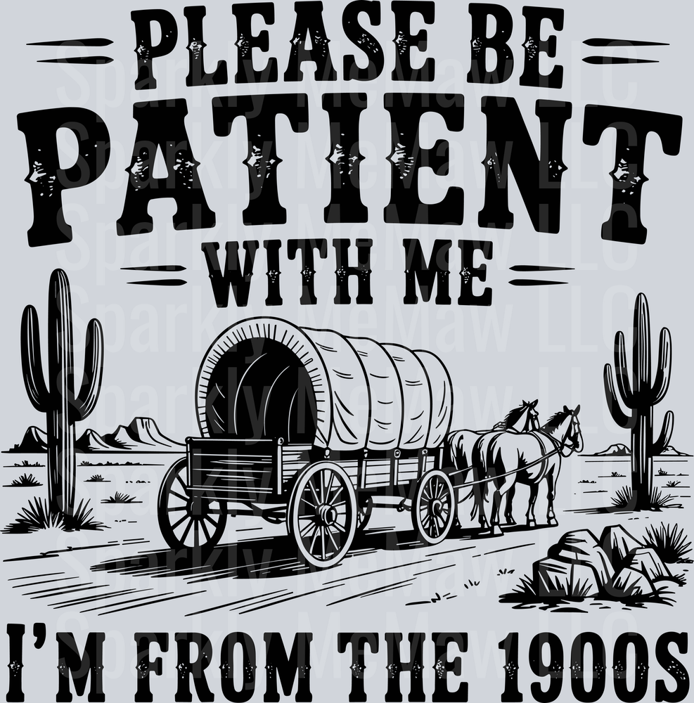 Please Be Patient With Me I'm From The 1900s Covered Wagon Western UV DTF Decal
