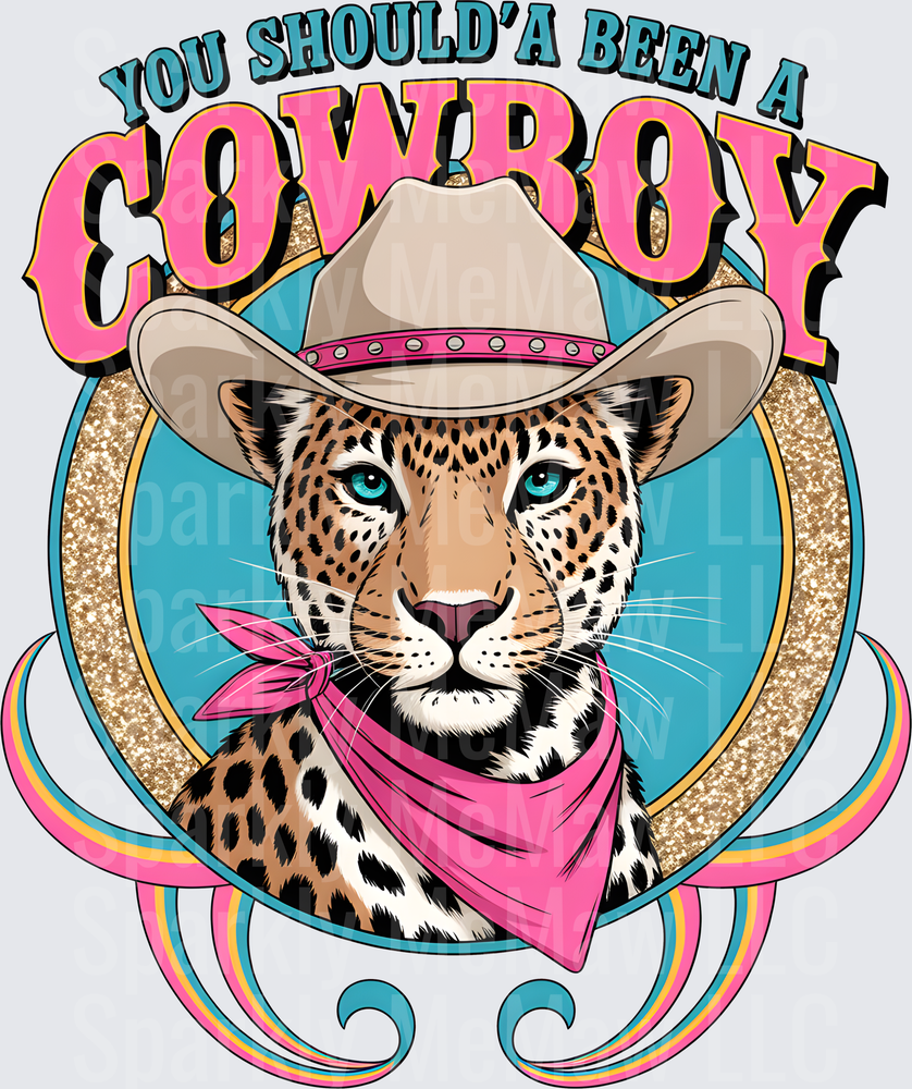 You Should'a Been A Cowboy Leopard with Western Hat and Pink Bandana DTF Transfer for Fabric