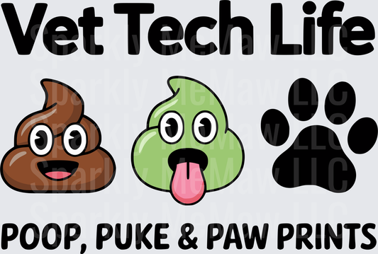 Vet Tech Life Poop Puke and Paw Prints Funny Veterinary Humor UV DTF Decal