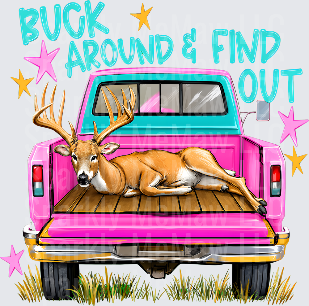 Buck Around & Find Out Whitetail Deer in Pink Truck Hunting DTF Transfer for fabrics