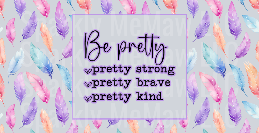 Be Pretty 16 oz UV DTF Wrap