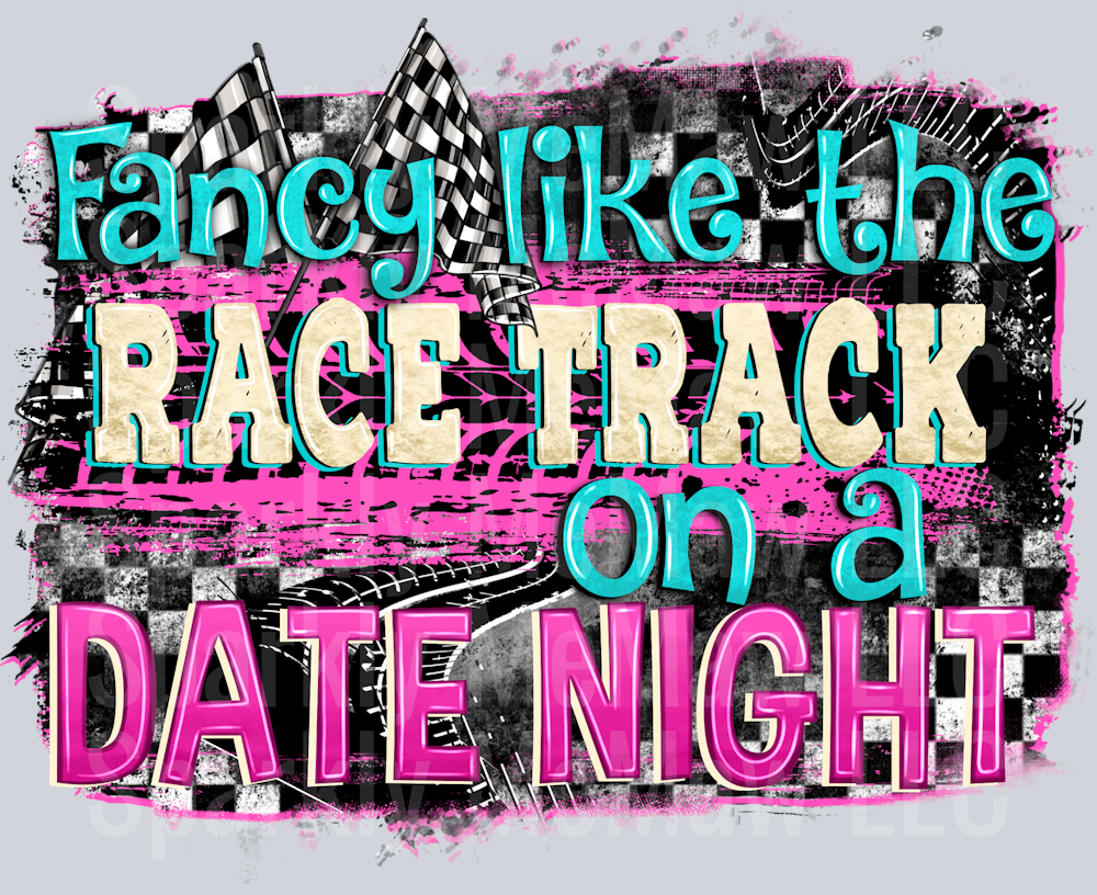 Fancy Like a Race Track DTF Transfer (Fabrics)