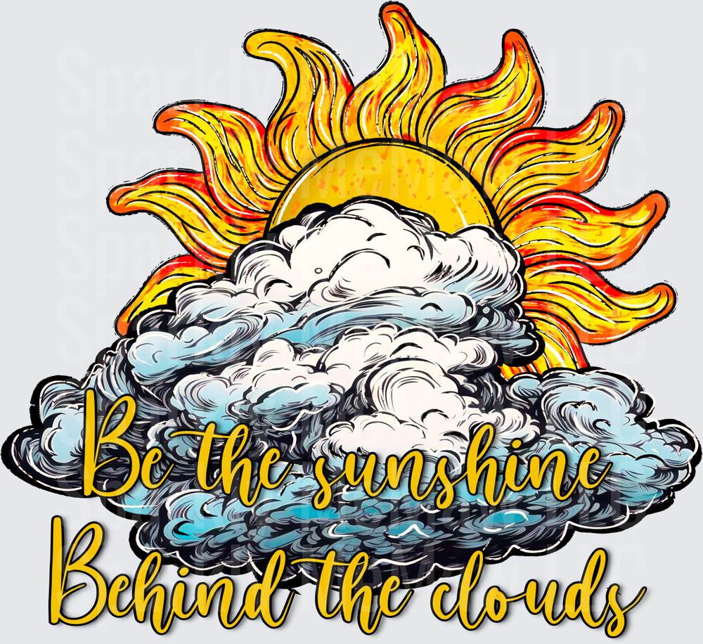 Be the Sunshine Behind the Clouds Motivational Sun and Storm Design UV DTF Decal