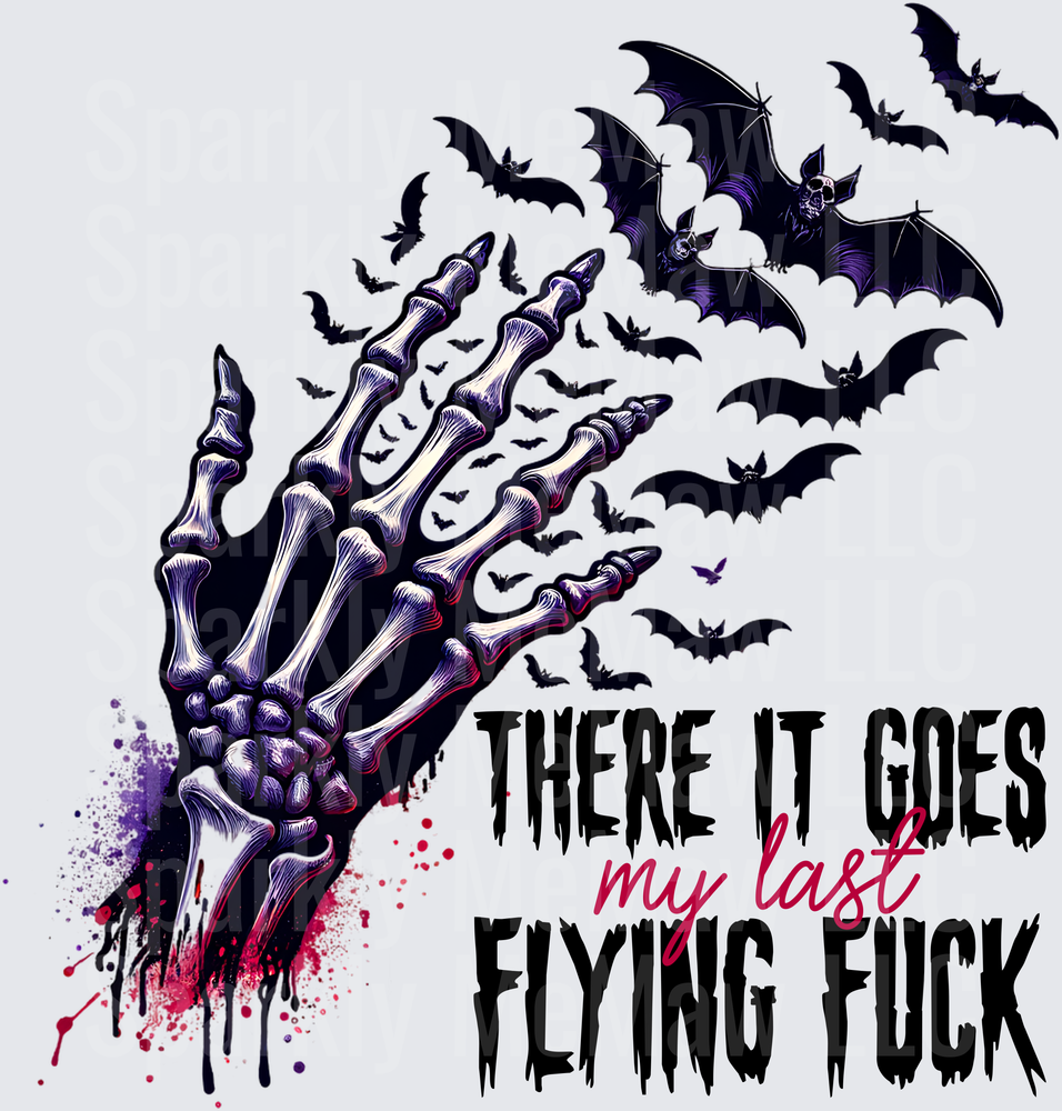 Skeleton Hand Releasing Bats There It Goes My Last Flying Fuck UV DTF Decal