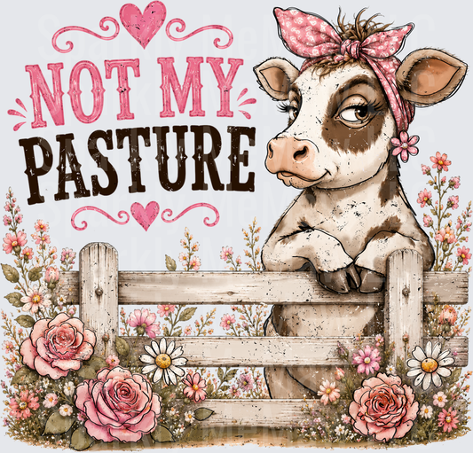 Sassy Cow with Pink Bandana Leaning on Fence Not My Pasture Floral Western DTF Transfer for fabrics