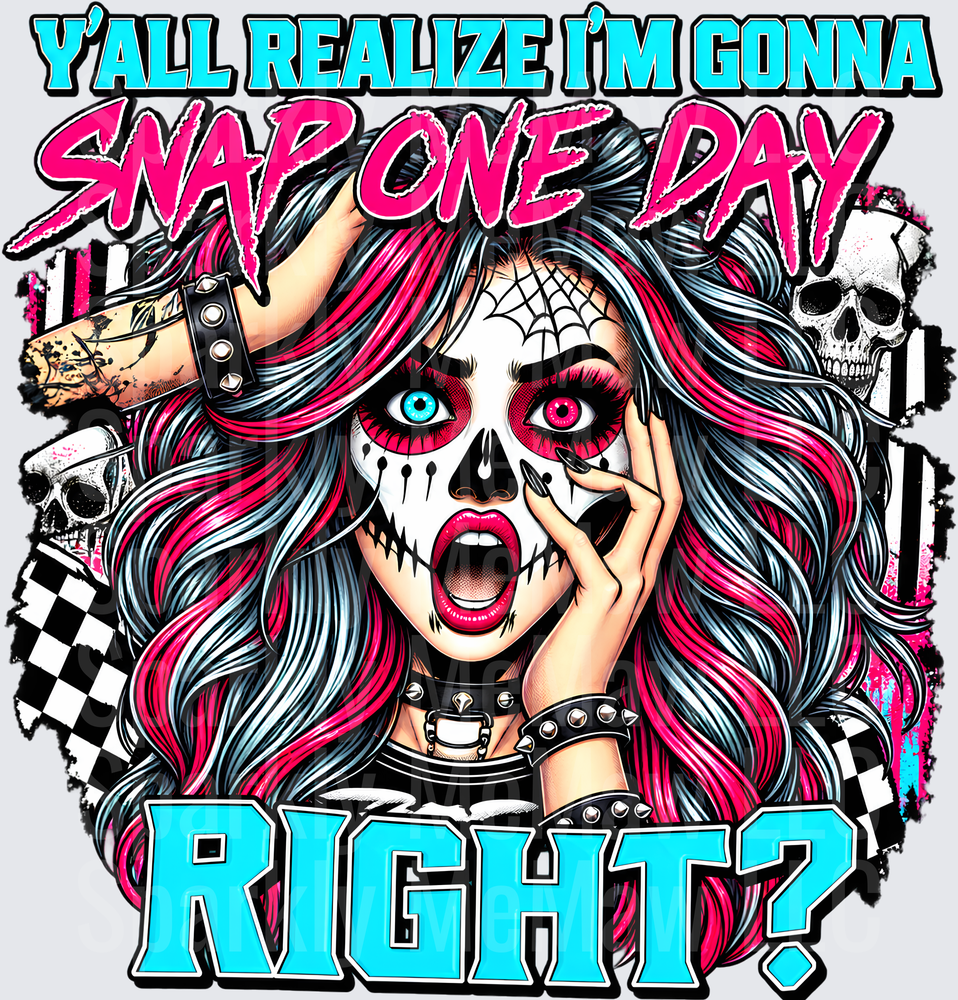 Y'all Gonna Snap One Day UV DTF Decal