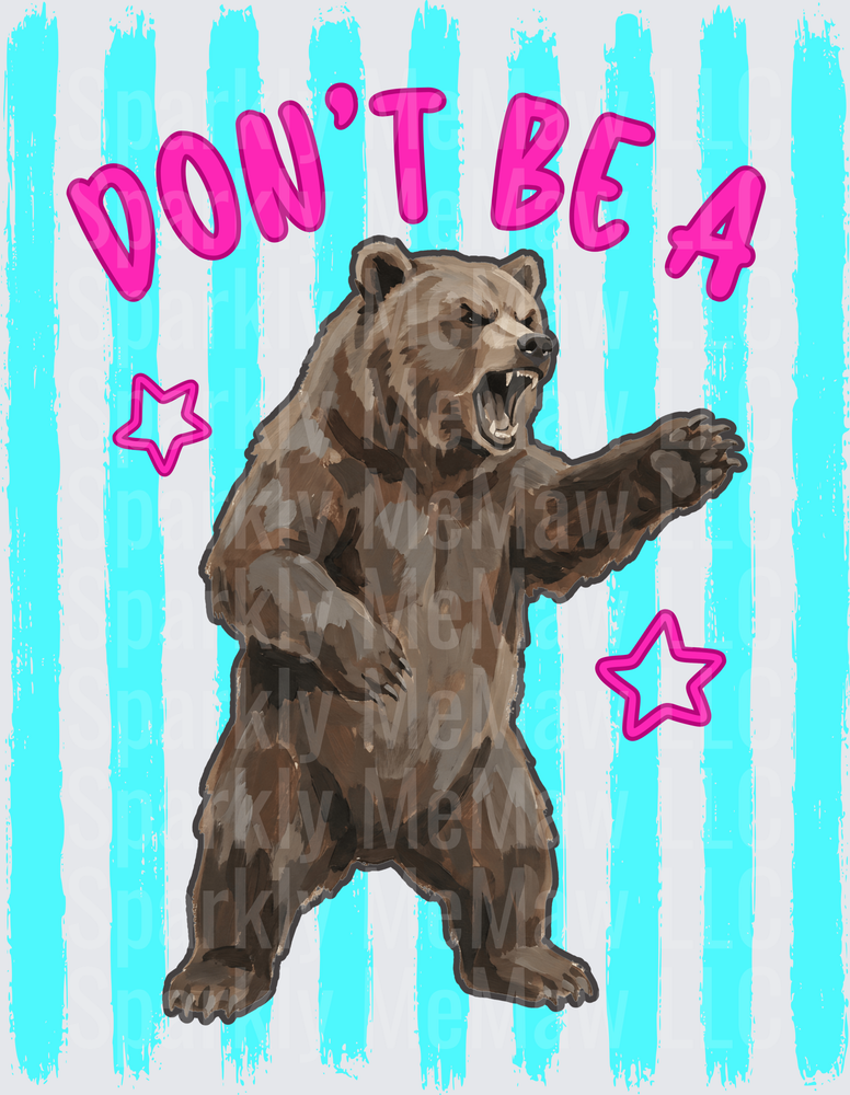 Don't Be A Bear Sassy Attitude Brown Bear with Pink Stars on Turquoise Stripes DTF Transfer