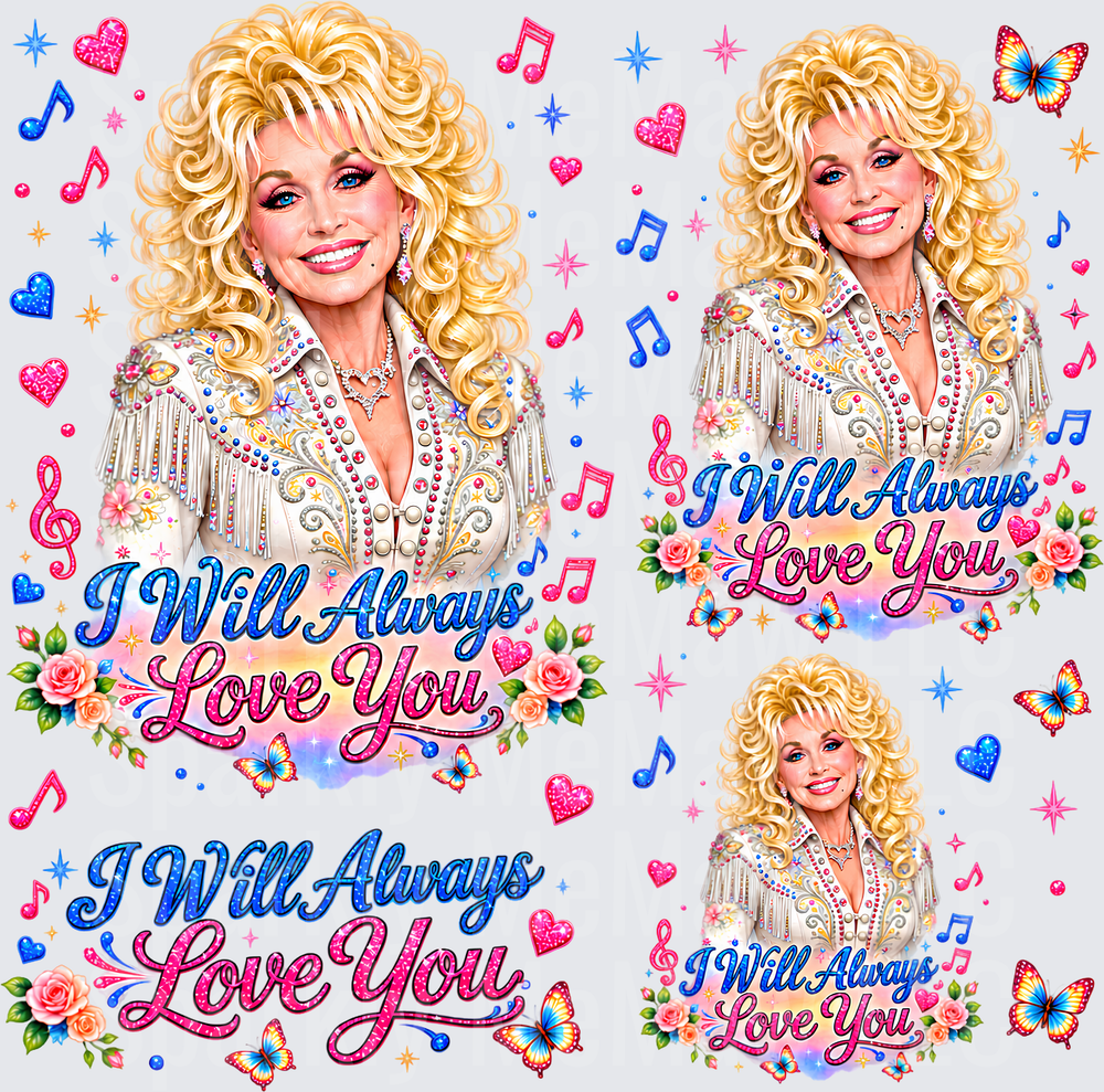 Dolly Parton I Will Always Love You – this is a 10x10 UV DTF Cut/Peel/Stick Sheet