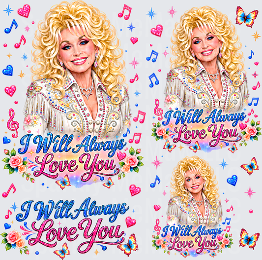 Dolly Parton I Will Always Love You – this is a 10x10 UV DTF Cut/Peel/Stick Sheet