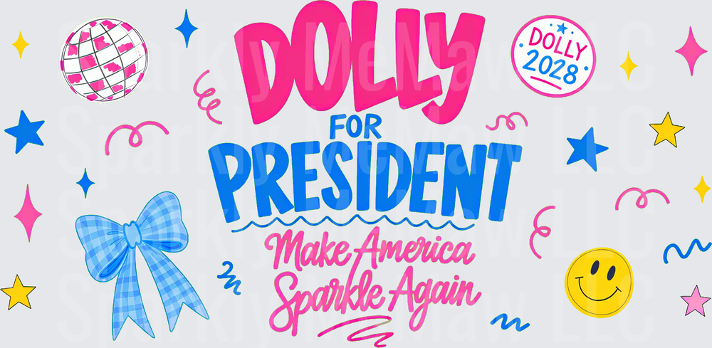Dolly For President 2028 This is a UV DTF 16 OZ Wrap