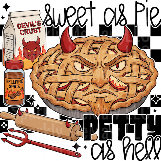 sweet as pie petty as hell DTF Transfer (Fabrics)