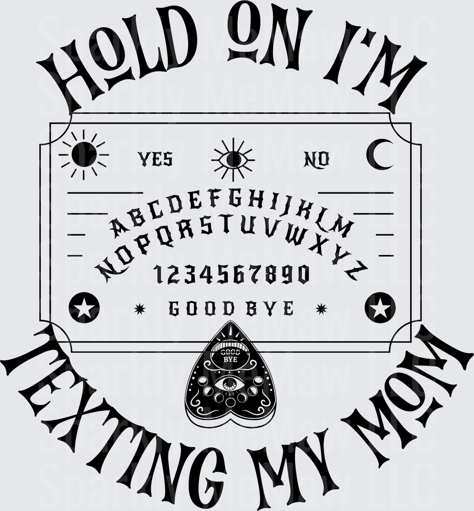 Ouija Board Spirit Communication Design Hold On I'm Texting My Mom Gothic Occult UV DTF Decal
