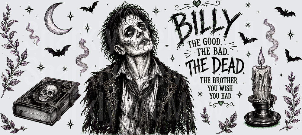 Billy The Good The Bad The Dead Brother You Wish You Had Gothic Zombie Halloween this is a UV DTF Wrap