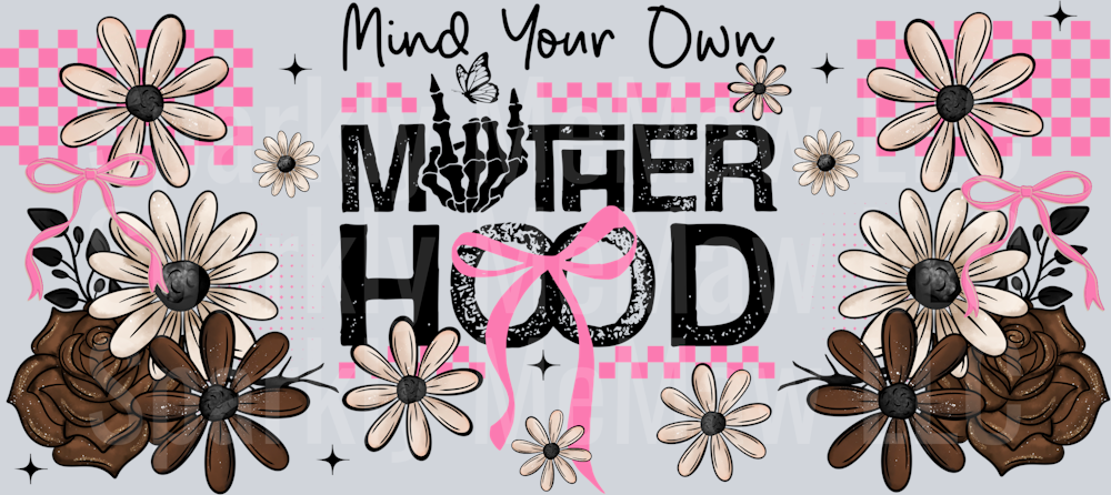 Mind your own Motherhood 16 oz UV DTF Wrap