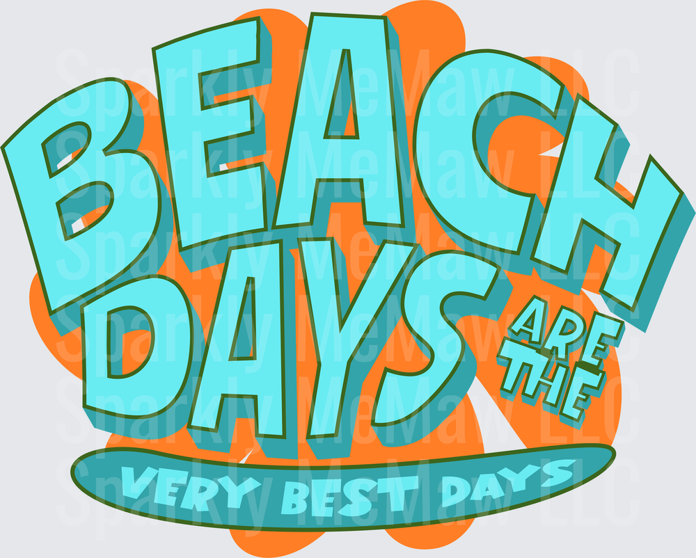 Beach Days Are The Very Best Days DTF Heat Transfer for Fabric