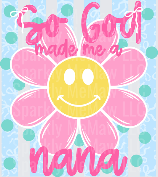 UV DTF Decal God Made Me a Girl Nana Pink Daisy Smiley Face