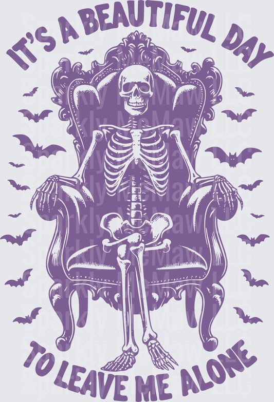 It's A Beautiful Day To Leave Me Alone Skeleton in Chair with Bats UV DTF Decal