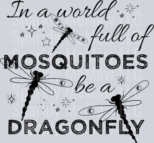In a world full of mosquitoes UV DTF Decal