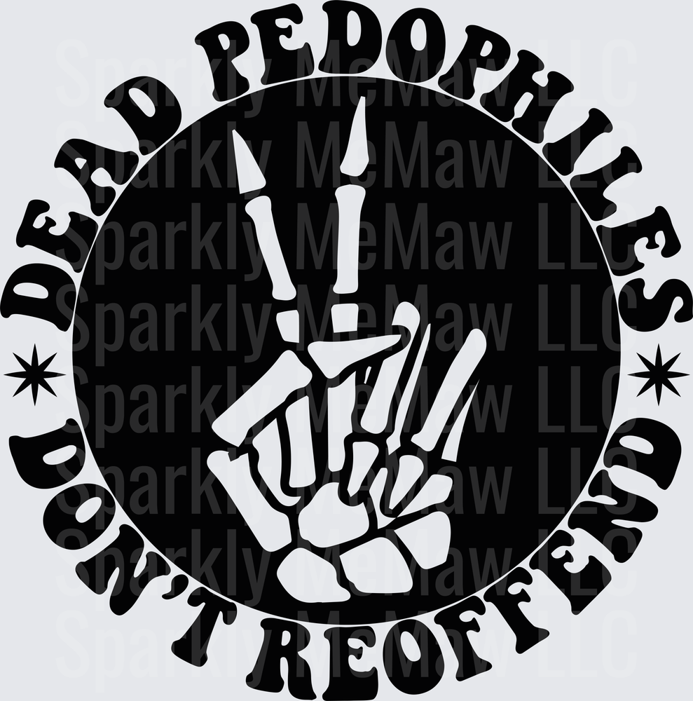 Dead Pedophiles Don't Reoffend Skeleton Hand Peace Sign Circle Badge DTF Transfer for Fabric