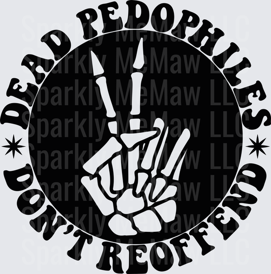 Dead Pedophiles Don't Reoffend Skeleton Hand Peace Sign Circle Badge DTF Transfer for Fabric