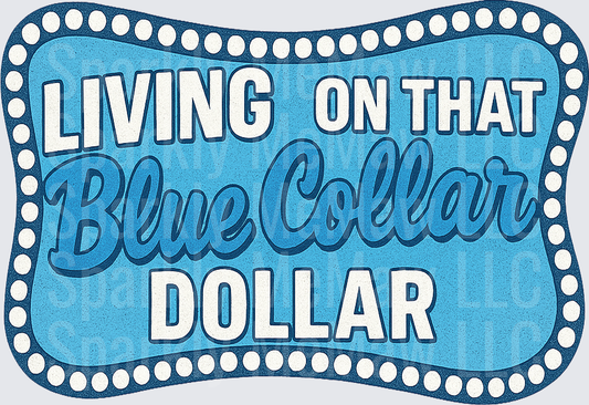 Living On That Blue Collar Dollar Bold Retro Badge DTF Transfer for Fabric