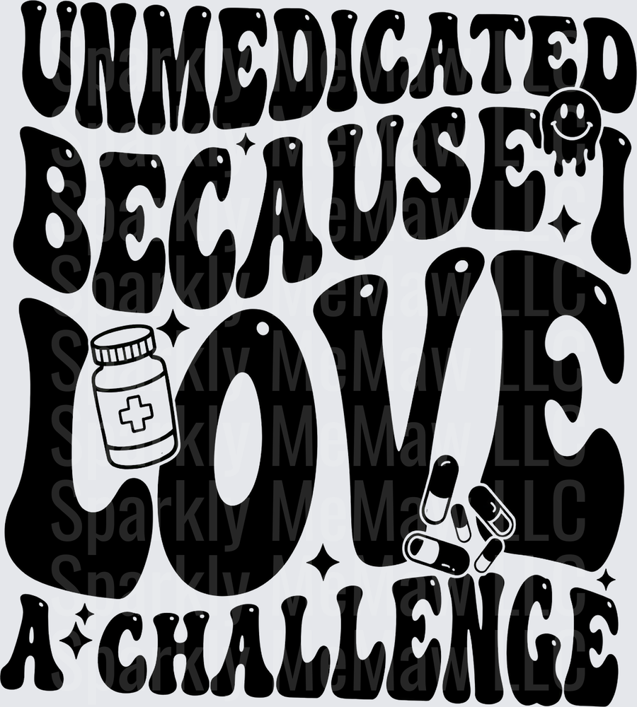 Unmedicated Love A Challenge UV DTF Decal