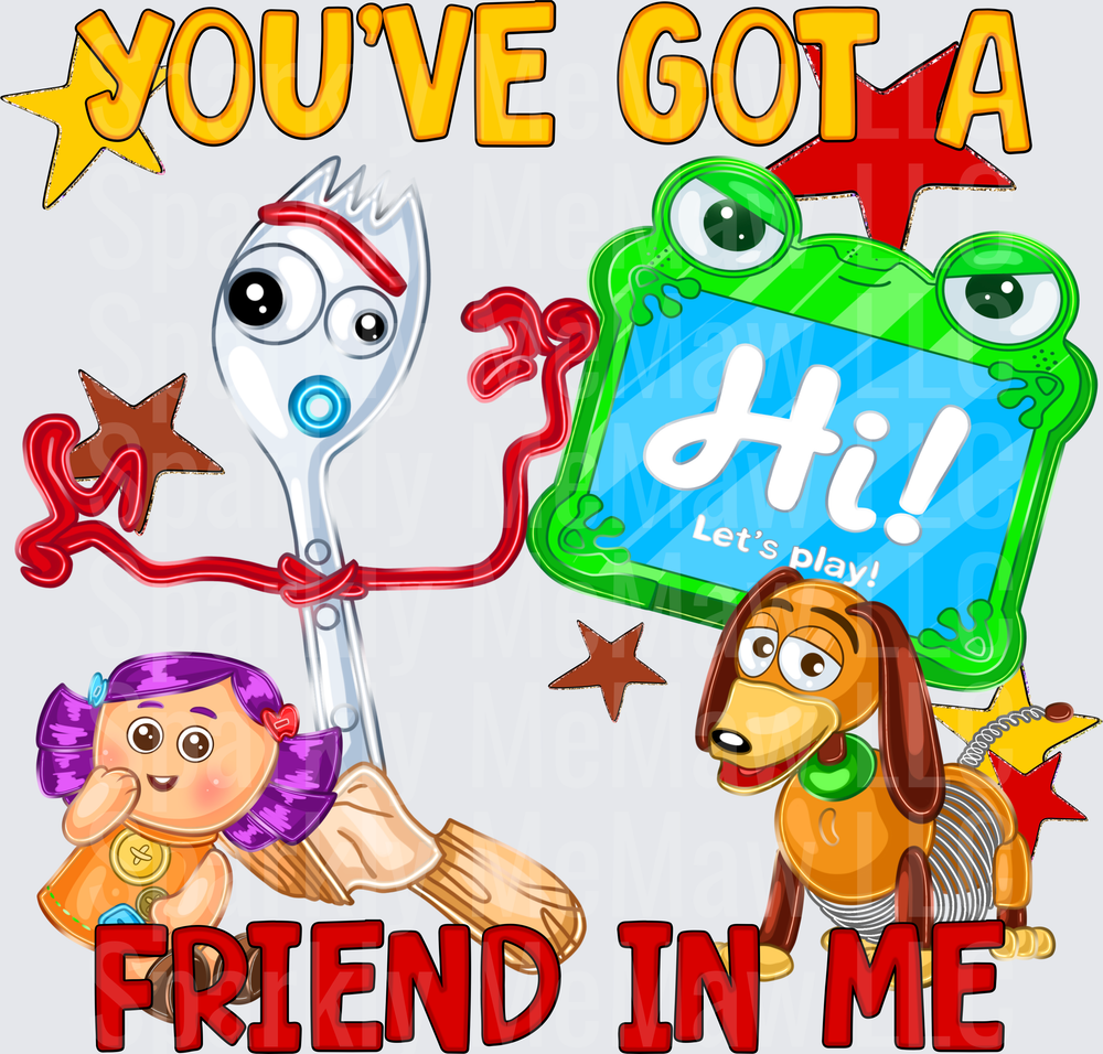 You've Got A Friend In Me Toy Story Forky Slinky Dog Gabby Gabby Group DTF Transfer (fabrics)