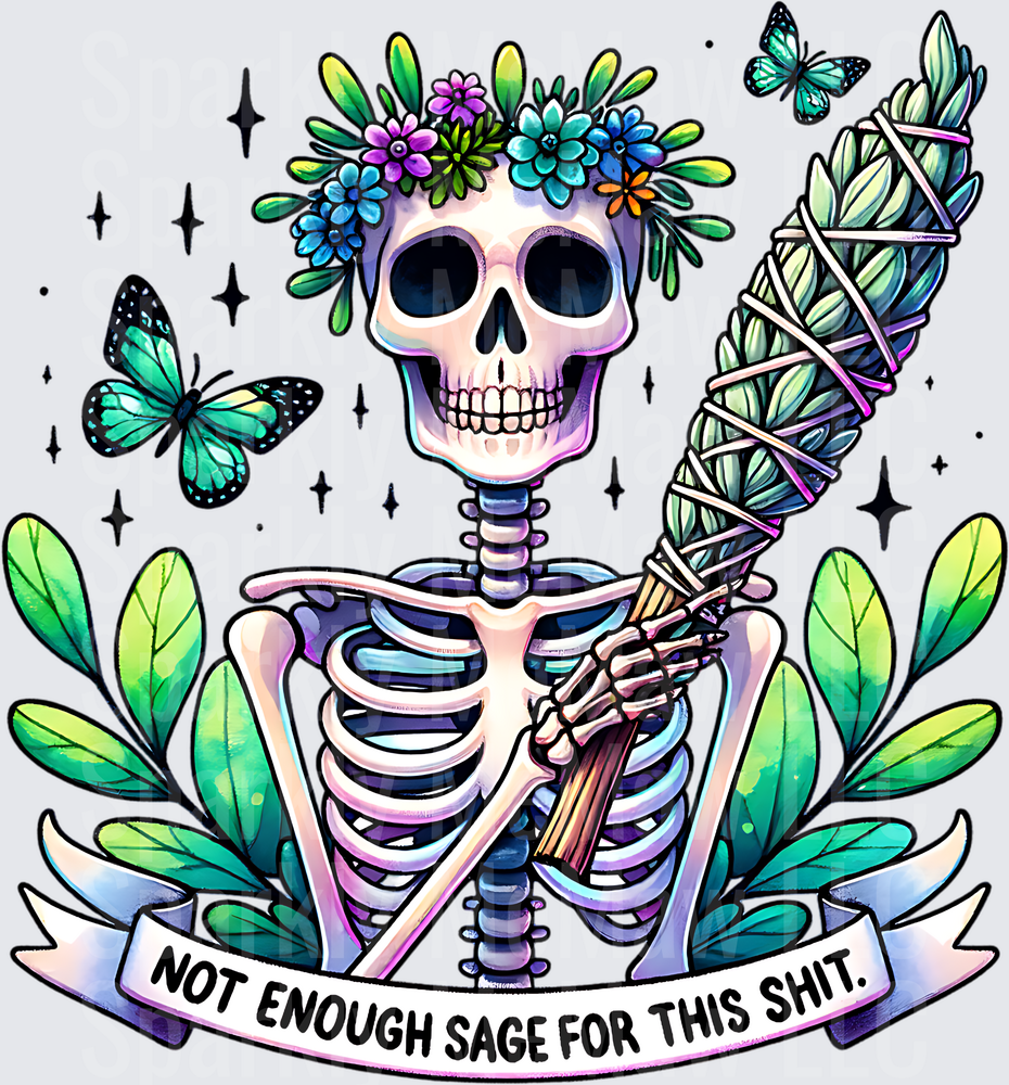 Holographic Skeleton with Sage Bundle and Flowers Not Enough Sage Quote UV DTF Decal