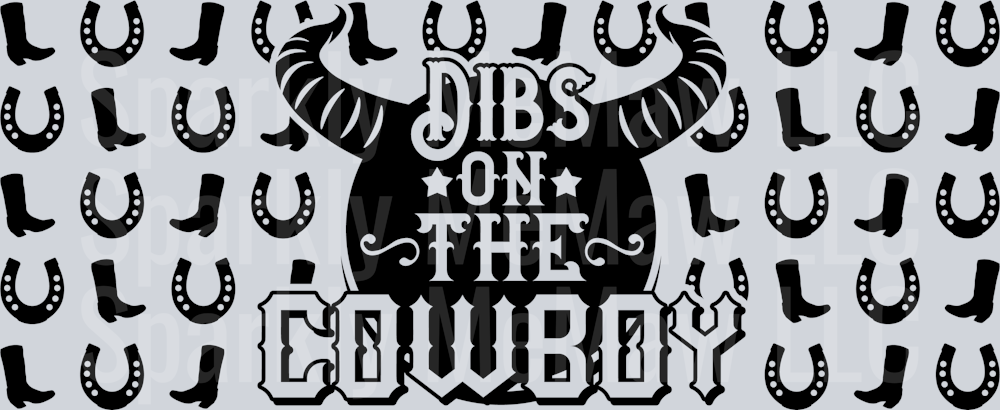 Dibs on the cowboy 16 oz UV DTF Wrap
