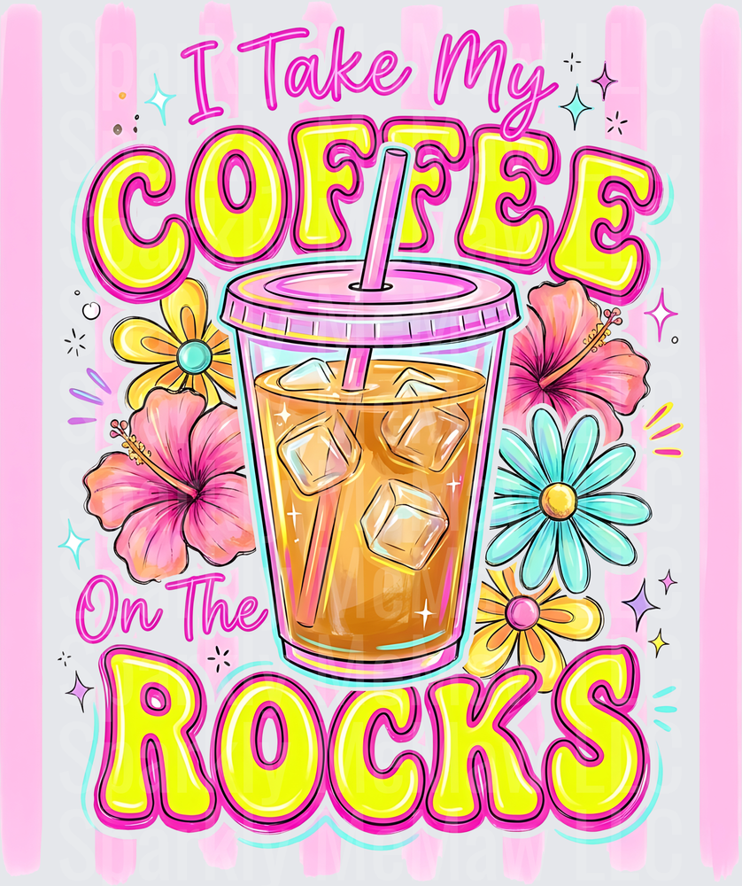I Take My Coffee On The Rocks Iced Coffee Quote with Tropical Flowers UV DTF Decal