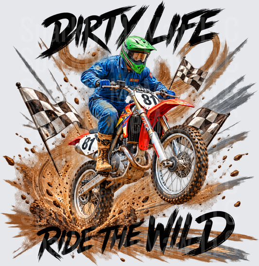 Dirty Life Ride The Wild DTF Transfer for Fabrics
