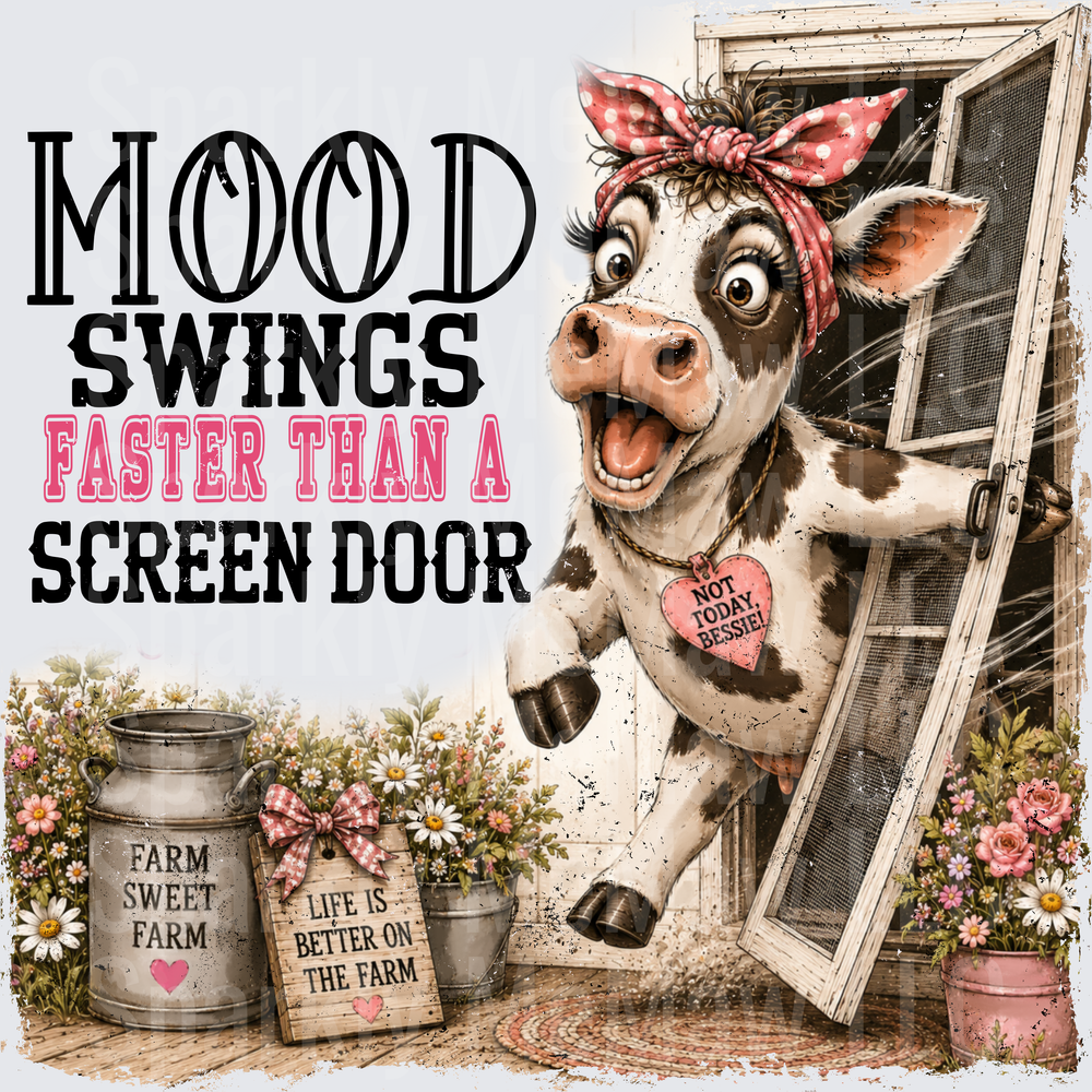 Mood Swings Faster Than A Screen Door Sassy Cow Bandana Farm Sweet Farm UV DTF Decal