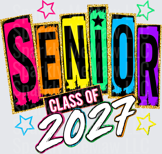 Senior Class of 2027 Colorful Neon Bold Letters with Gold Glitter Stars DTF Transfer for Fabrics