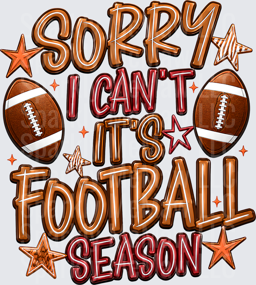 Sorry I Can't It's Football Season UV DTF Decal