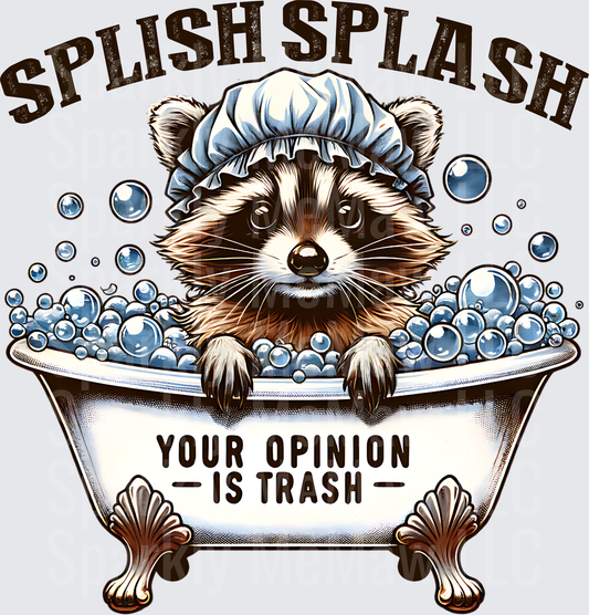 Splish Splash Your Opinion Is Trash Raccoon in Bathtub with Shower Cap UV DTF Decal